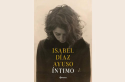 Ayuso publicar&aacute; el 2 de diciembre `&Iacute;ntimo`, su primer libro de memorias sobre su vida y carrera pol&iacute;tica