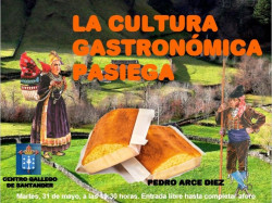 Hoy martes,  31 de mayo, a las 19:30 horas, se impartir&aacute; una conferencia en el Centro Gallego de Santander sobre "La Cultura Gastron&oacute;mica Pasiega"